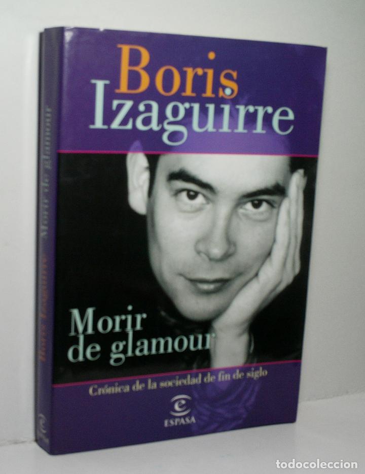 Libros de segunda mano: MORIR DE GLAMOUR. IZAGUIRRE Boris. 2000 - Foto 1