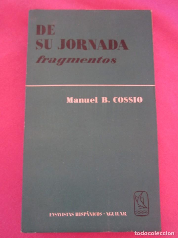 Libros de segunda mano: COSSIO, MANUEL B. - DE SU JORNADA. FRAGMENTOS. - Foto 1