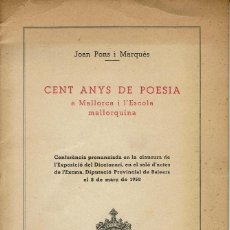 Libros de segunda mano: CENT ANYS DE POESIA A MALLORCA I L'ESCOLA MALLORQUINA, PER JOAN PONS I MARQUÈS. AÑO 1952. (2.5). Lote 131557702
