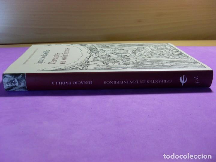 Libros de segunda mano: CERVANTES EN LOS INFIERNOS / Ignacio Padilla / 1&ordf; edici&oacute;n 2011 - Foto 7