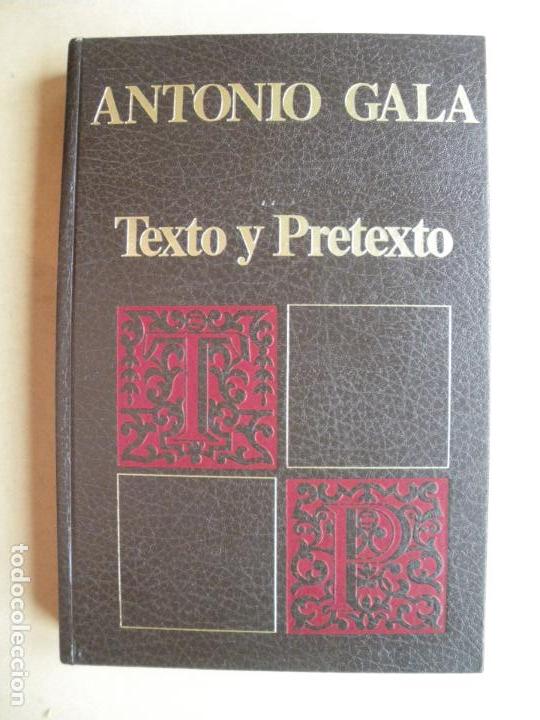 Libros de segunda mano: TEXTO Y PRETEXTO. ANTONIO GALA. GRAN FORMATO. - Foto 1