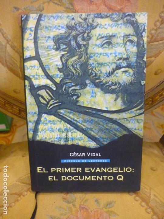 Libros de segunda mano: EL PRIMER EVANGELIO: EL DOCUMENTO Q, DE C&Eacute;SAR VIDAL. - Foto 1