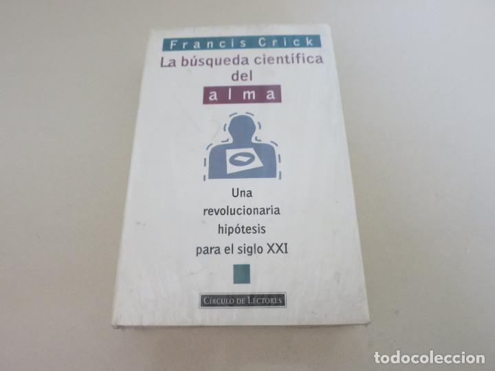 Libros de segunda mano: LA BUSQUEDA CIENTIFICA DEL ALMA CIRCULO DE LECTORES FRANCIS CRICK PRECINTADO - Foto 1