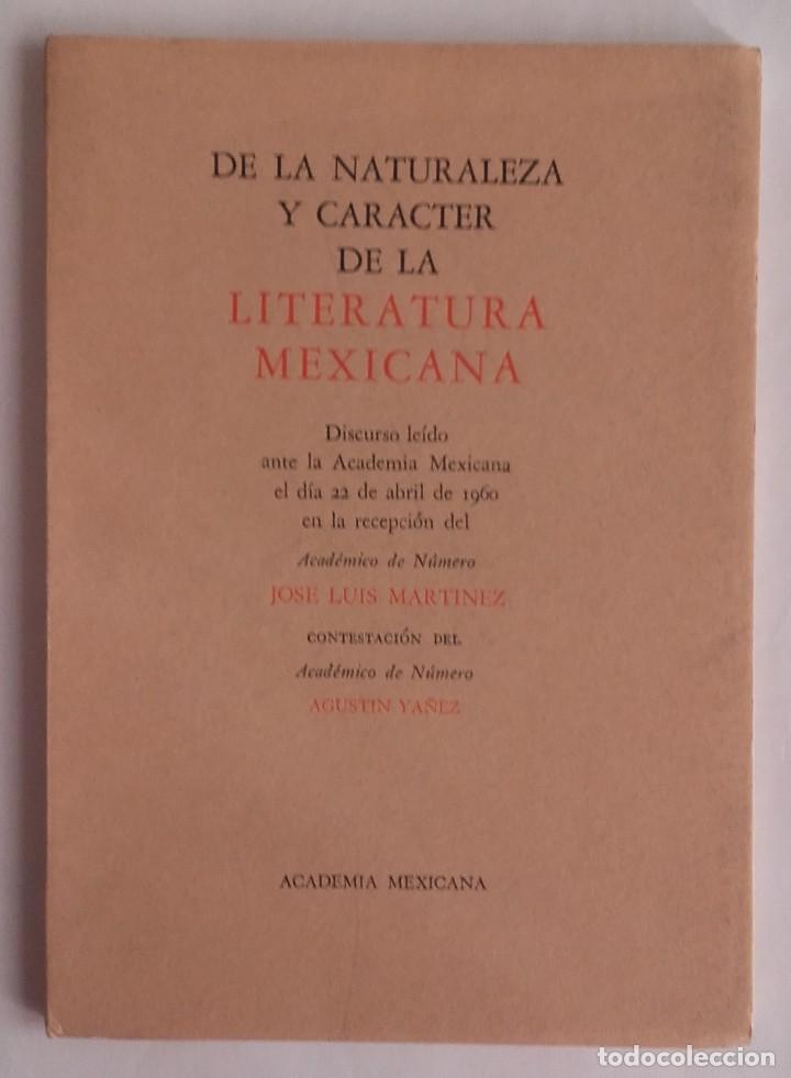 Libros de segunda mano: De la Naturaleza y Car&aacute;cter de la LITERATURA MEXICANA. J. L. Mart&iacute;nez. 1960. 72 p&aacute;ginas.