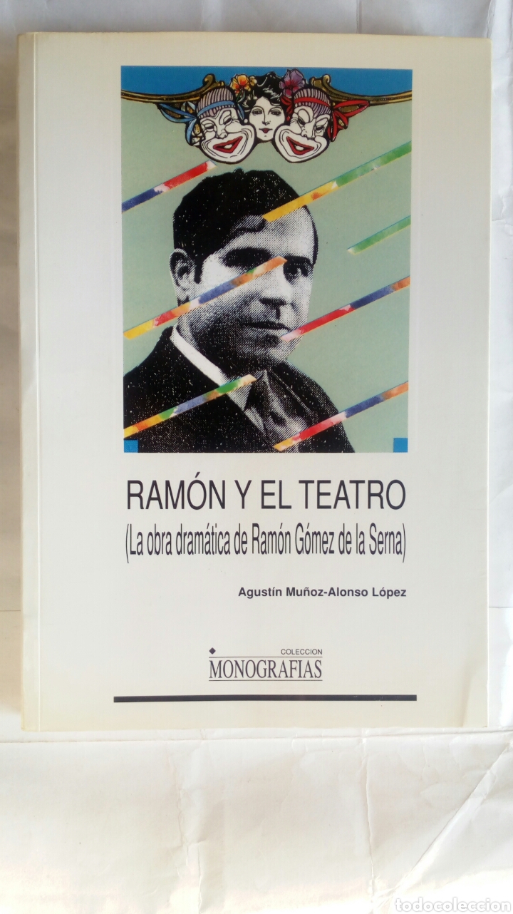 Libros de segunda mano: Ram&oacute;n y el Teatro. Agust&iacute;n Mu&ntilde;oz-Alonso L&oacute;pez. - Foto 1