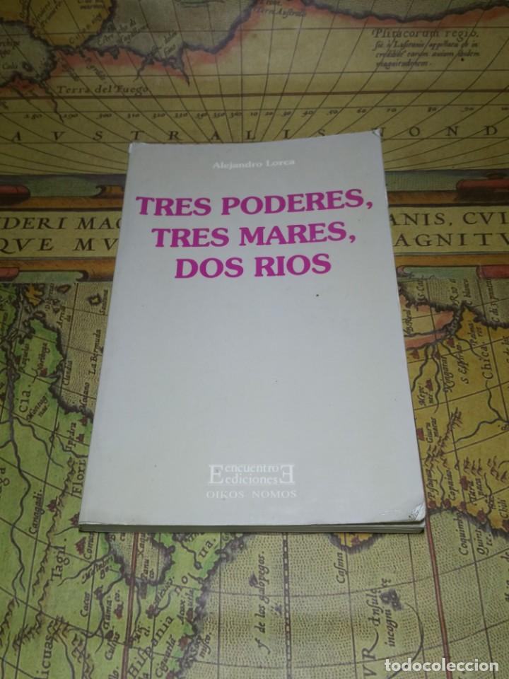 Libros de segunda mano: TRES PODERES, TRES MARES, DOS RIOS. ALEJANDRO LORCA- 1&ordf; EDICI&Oacute;N 1996 - Foto 1