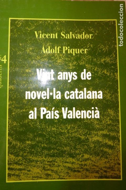 Libros de segunda mano: VINT ANYS DE NOVEL.LA CATALANA AL PA&Iacute;S VALENCI&Agrave;. V.SALVADOR / A. PIQUER