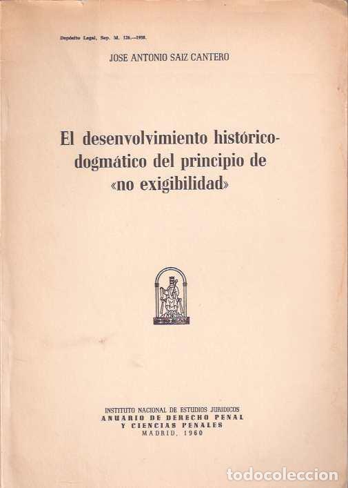 Gebrauchte B&uuml;cher: El desenvolvimiento hist&oacute;rico-dogm&aacute;tico del principio de no exigilbilidad - Saiz Cantero, Jos&eacute; Anton