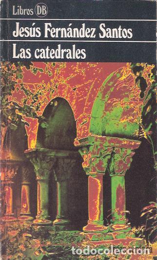 Libros de segunda mano: Las catedrales - Fern&aacute;ndez Santos, Jes&uacute;s - Foto 1