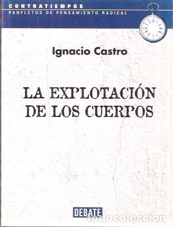Libros de segunda mano: La explotaci&oacute;n de los cuerpos - Castro, Ignacio - Foto 1