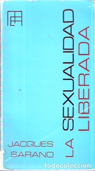 Libros de segunda mano: La sexualidad liberada - Sarano, Jacques - Foto 1