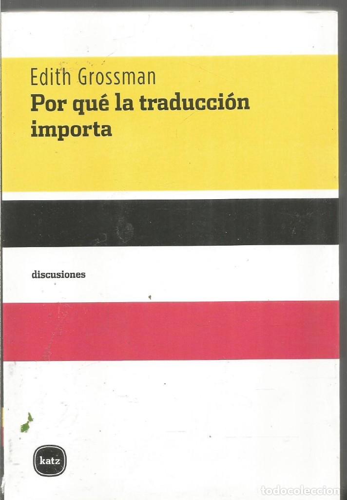 Libros de segunda mano: EDITH GROSSMAN. POR QUE L TRADUCCION IMPORTA. - Foto 1
