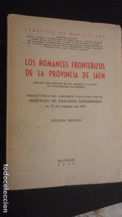 Libros de segunda mano: FEDERICO DE MENDIZABAL. LOS ROMANCES FRONTERIZOS PROVINCIA DE JAEN. SEGUNDA EDICION 1973