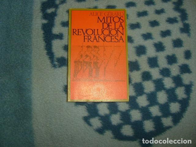 Libros de segunda mano: MITOS DE LA REVOLUCION FRANCESA , ALICE GERARD - Foto 1