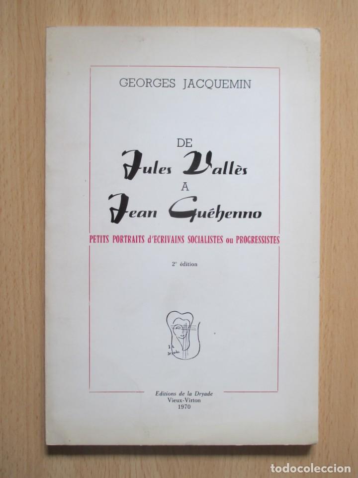 Livres d'occasion: De Jules Vall&egrave;s &agrave; Jean Gu&eacute;henno. Petits portraits d&rsquo;&eacute;crivains socialistes ou progressistes