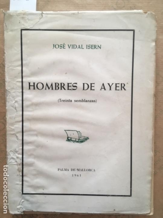 Libros de segunda mano: HOMBRES DE AYER, JOSE VIDAL ISERN - Foto 1