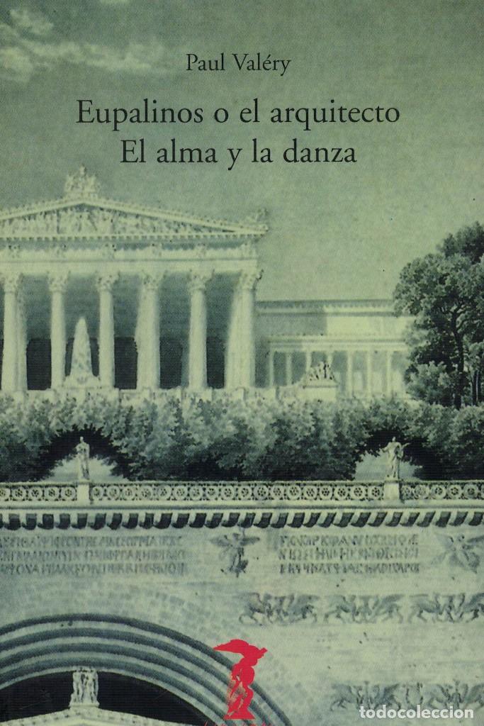 Libros de segunda mano: Paul Val&eacute;ry, Eupalinos o el arquitecto. El alma y la danza - Foto 1