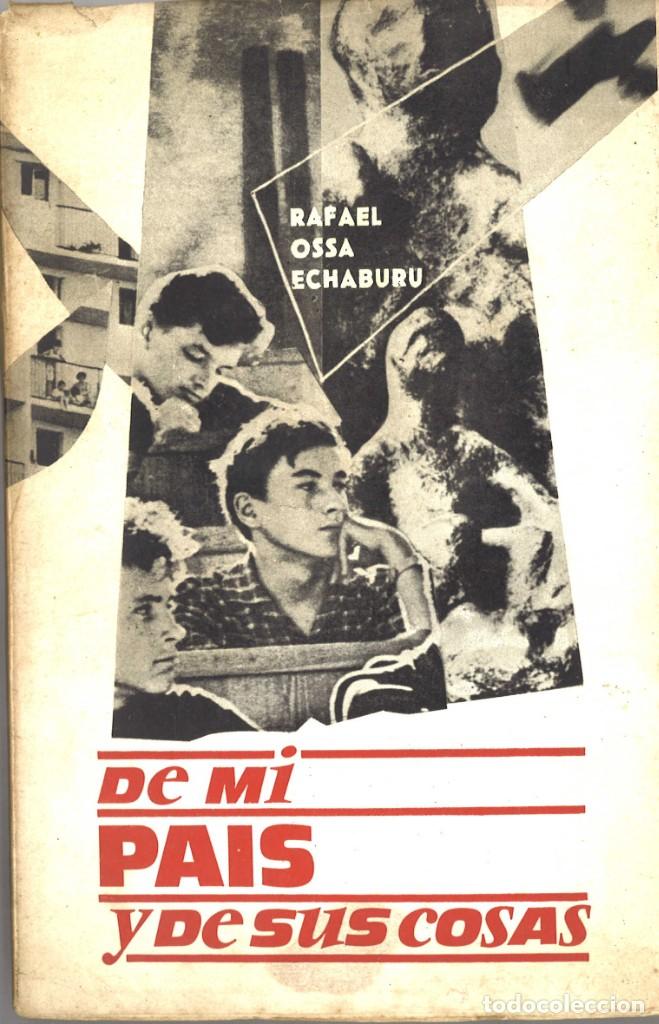 Libros de segunda mano: De mi pa&iacute;s y de sus cosas. Rafael Ossa Echaburu. 1968 - Foto 1