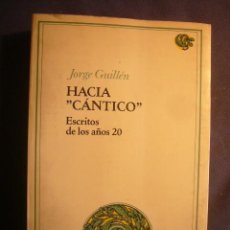 Libros de segunda mano: JORGE GUILLEN: - HACIA CÁNTICO. ESCRITOS DE LOS AÑOS 20 - (BARCELONA, 1980). Lote 147176670