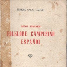 Libros de segunda mano: CASAS GASPAR : FOLKLORE CAMPESINO ESPAÑOL (1950). Lote 147367854