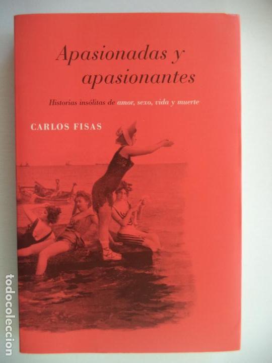 Libros de segunda mano: APASIONADAS Y APASIONANTES.CARLOS FISAS EDICIONES MARTINEZ ROCA A&Ntilde;O 2002