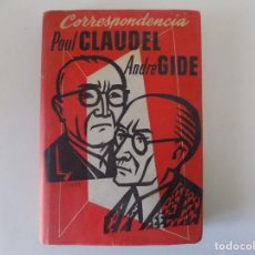 Libros de segunda mano: LIBRERIA GHOTICA. CORRESPONDENCIA PAUL CLAUDEL Y ANDRÉ GIDE. JOSÉ JANÉS 1952. 1A EDICIÓN.. Lote 151615078