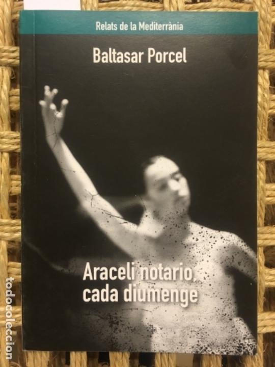 Libros de segunda mano: ARACELI NOTARIO CADA DIUMENGE, BALTASAR PORCEL - Foto 1