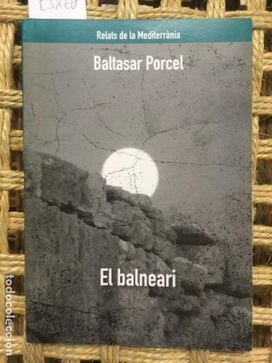 Libros de segunda mano: EL BALNEARI, BALTASAR PORCEL - Foto 1