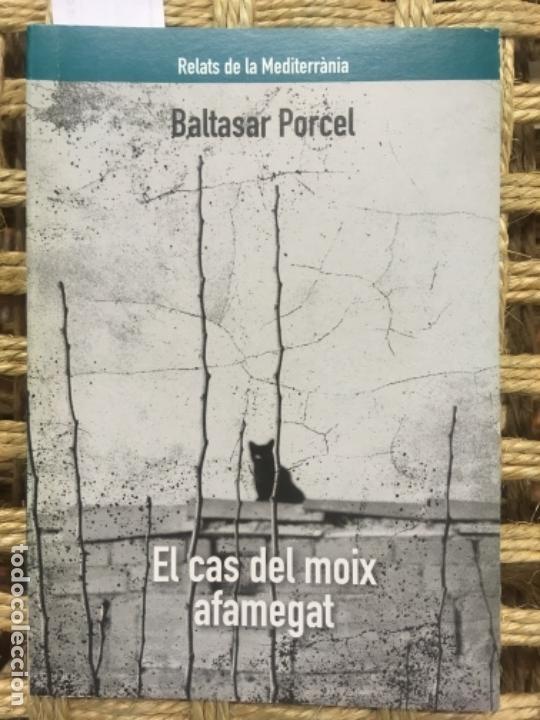Libros de segunda mano: EL CAS DEL MOIX AFAMEGAT, BALTASAR PORCEL - Foto 1