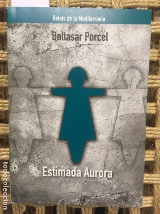 Libros de segunda mano: ESTIMADA AURORA, BALTASAR PORCEL - Foto 1