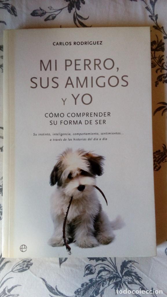 Libros de segunda mano: Mi perro, sus amigos y yo - Carlos Rodr&iacute;guez - La Esfera de los Libros - Foto 1