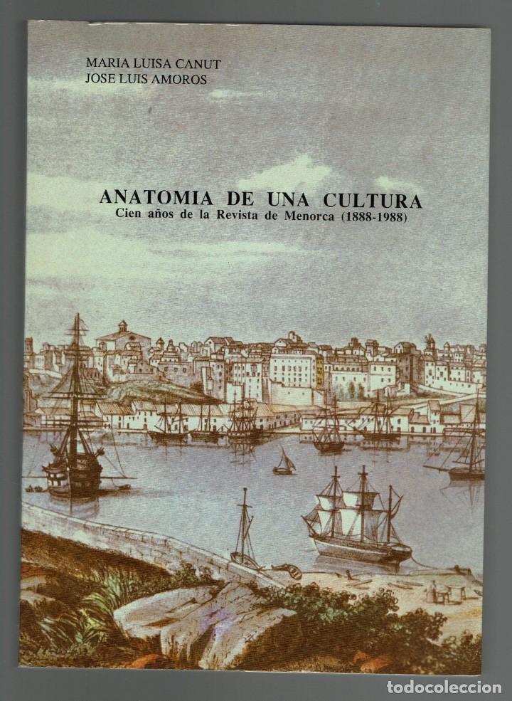 Libros de segunda mano: ANATOM&Iacute;A DE UNA CULTURA, POR JOS&Eacute; LU&Iacute;S AMOR&Oacute;S Y MAR&Iacute;A LUISA CANUT. A&Ntilde;O 1989. (MENORCA 2.7)