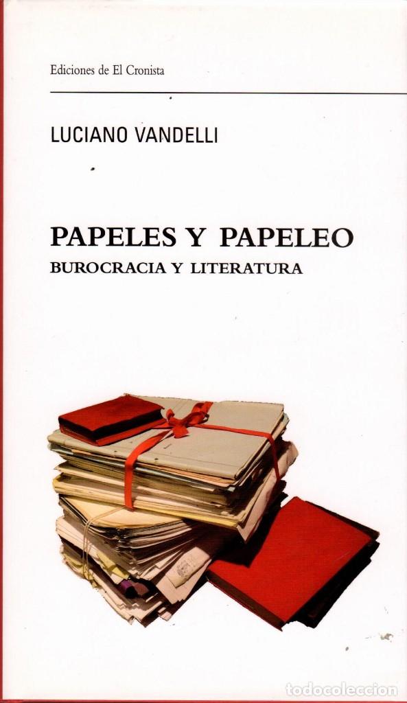 Libros de segunda mano: PAPELES Y PAPELEO. BUROCRACIA Y LITERATURA / LUCIANO VANDELLI