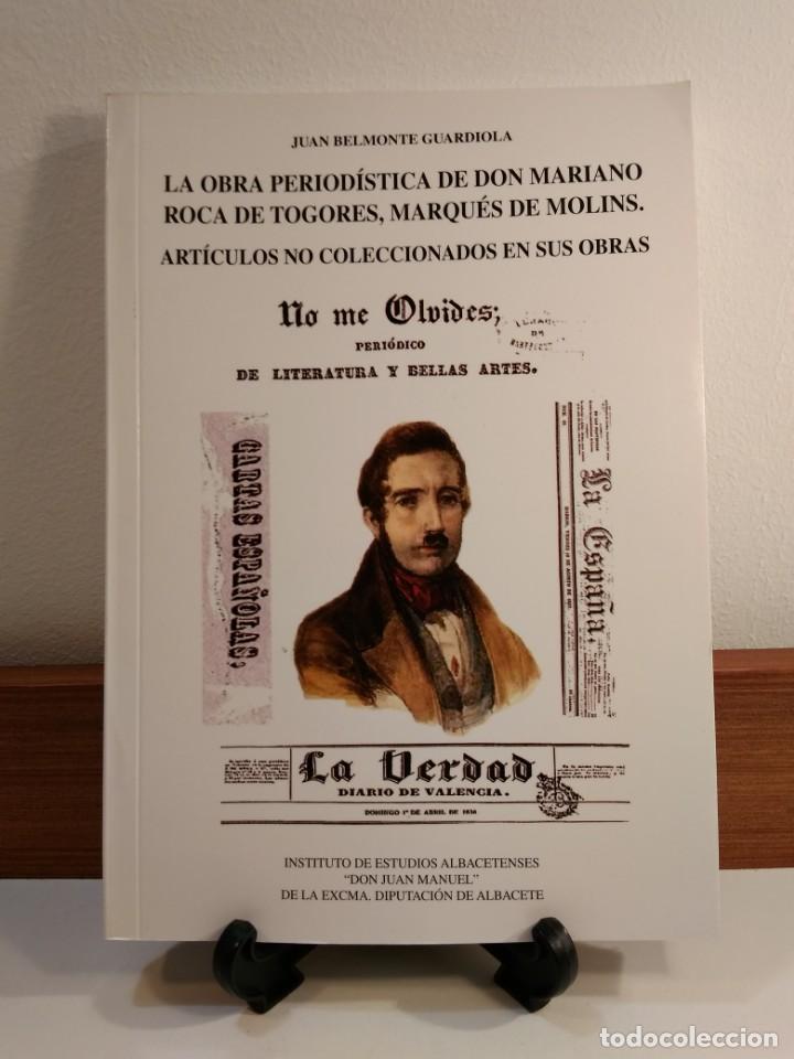 Libri di seconda mano: LA OBRA PERIOD&Iacute;STICA DE DON MARIANO ROCA DE TOGORES. BELMONTE GUARDIOLA. Albacete. 2005. I.E.A.
