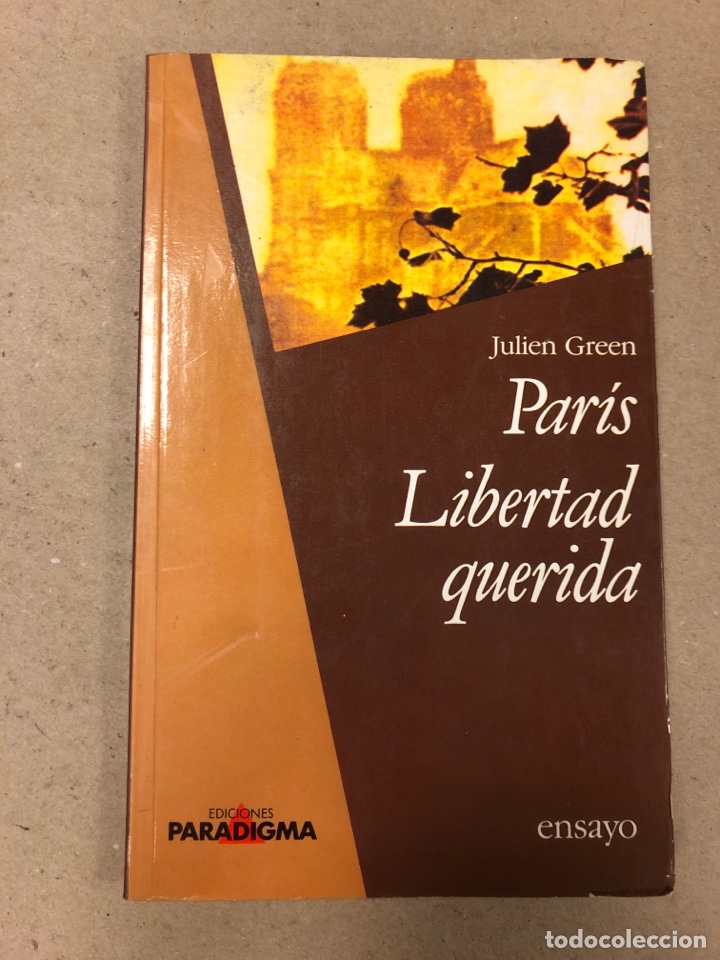 Libros de segunda mano: PARIS, LIBERTAD QUERIDA. JULIEN GREEN. EDICIONES PARADIGMA. - Foto 1