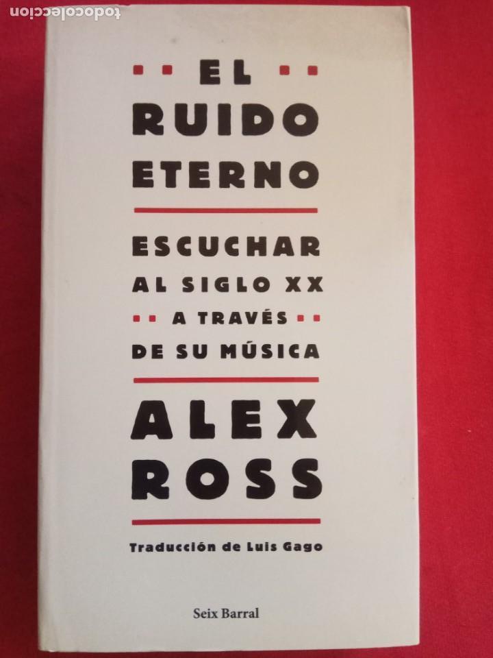 Libros de segunda mano: El ruido eterno- Alex Ross. - Foto 1