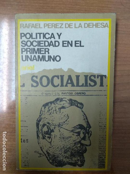 Libros de segunda mano: POL&Iacute;TICA Y SOCIEDAD EN EL PRIMER UNAMUNO 1894-1904 /