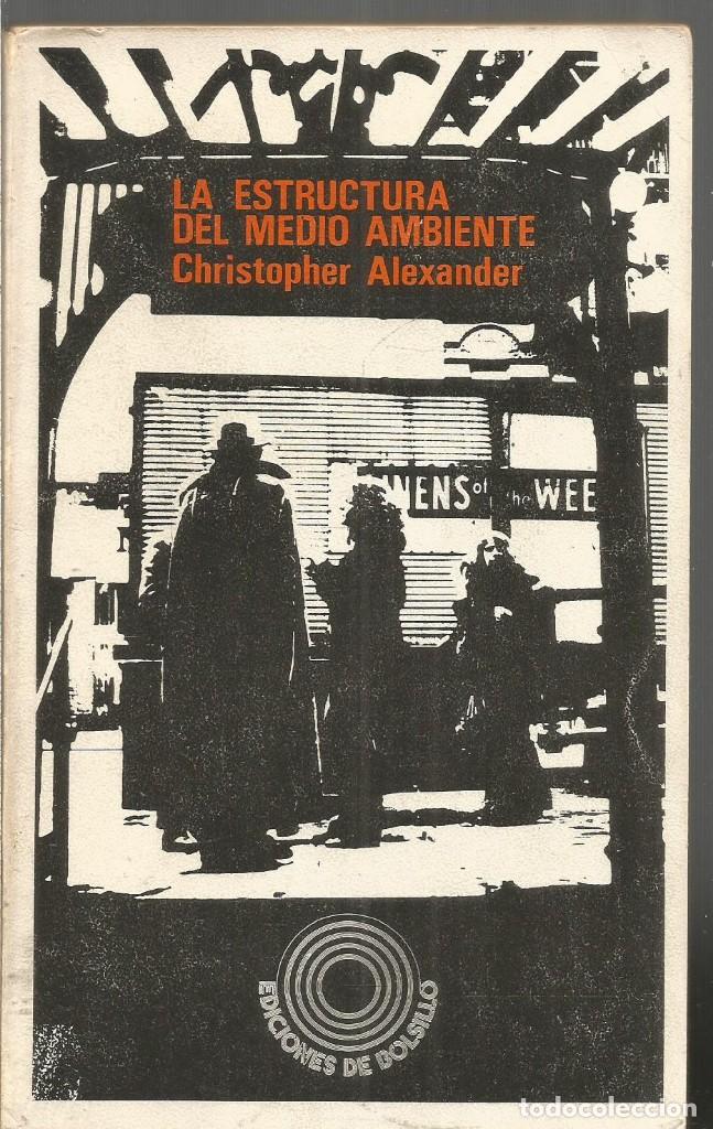 Libros de segunda mano: CHRISTOPHER ALEXANDER. LA ESTRUCTURA DEL MEDIO AMBIENTE. TUSQUETS - Foto 1