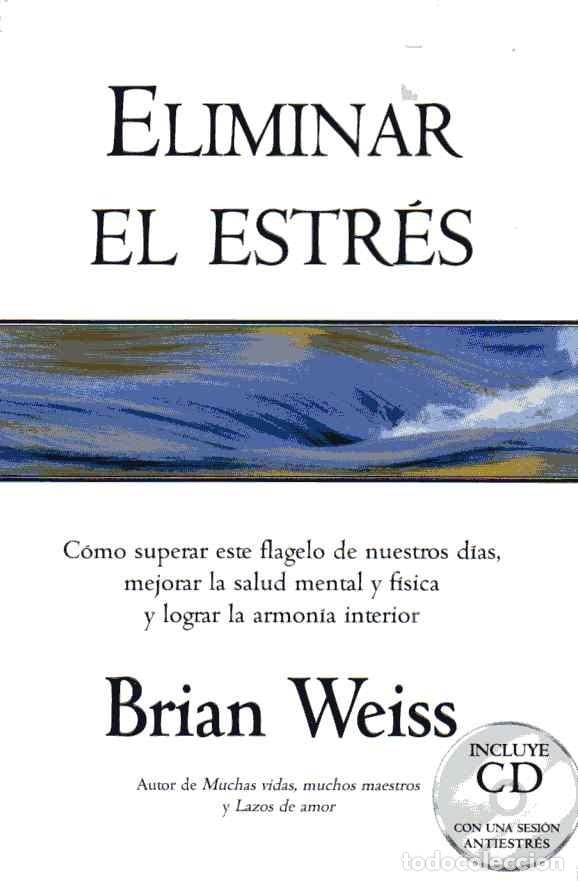 Libros de segunda mano: ELIMINAR EL ESTR&Eacute;S - BRIAN WEISS - Foto 1