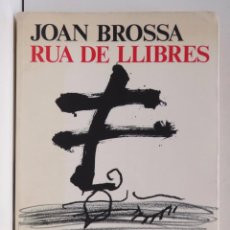 Libros de segunda mano: RUA DE LLIBRES – JOAN BROSSA. Lote 160531482