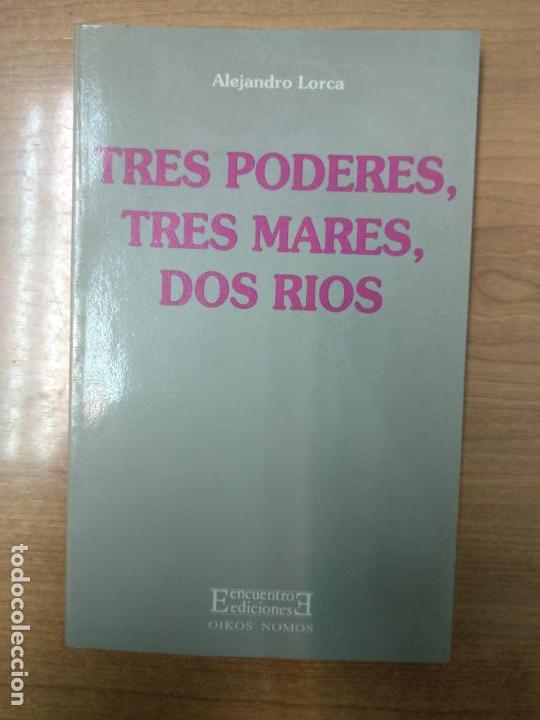 Libros de segunda mano: TRES PODERES, TRES MARES, DOS RIOS. ALEJANDRO LORCA - Foto 1
