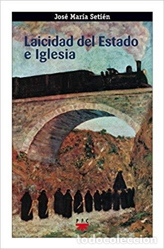 Libros de segunda mano: Laicidad del Estado e Iglesia. Jos&eacute; Mar&iacute;a Seti&eacute;n - Foto 1