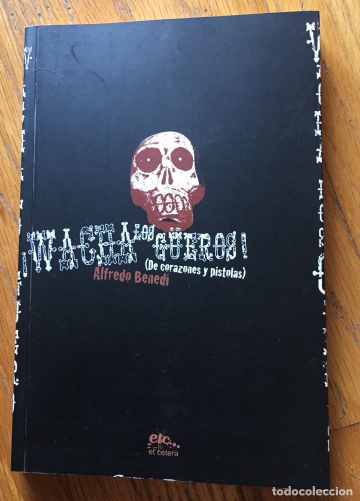 Libros de segunda mano: WACHA LOS GUEROS De corazones y pistolas, Alfredo Benedi - Foto 1