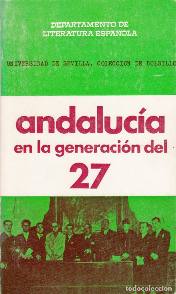 Libros de segunda mano: AA. VV. ANDALUC&Iacute;A EN LA GENERACI&Oacute;N DEL 27. DEPARTAMENTO DE LITERATURA ESPA&Ntilde;OLA. UNIVERSIDAD SEVILLA
