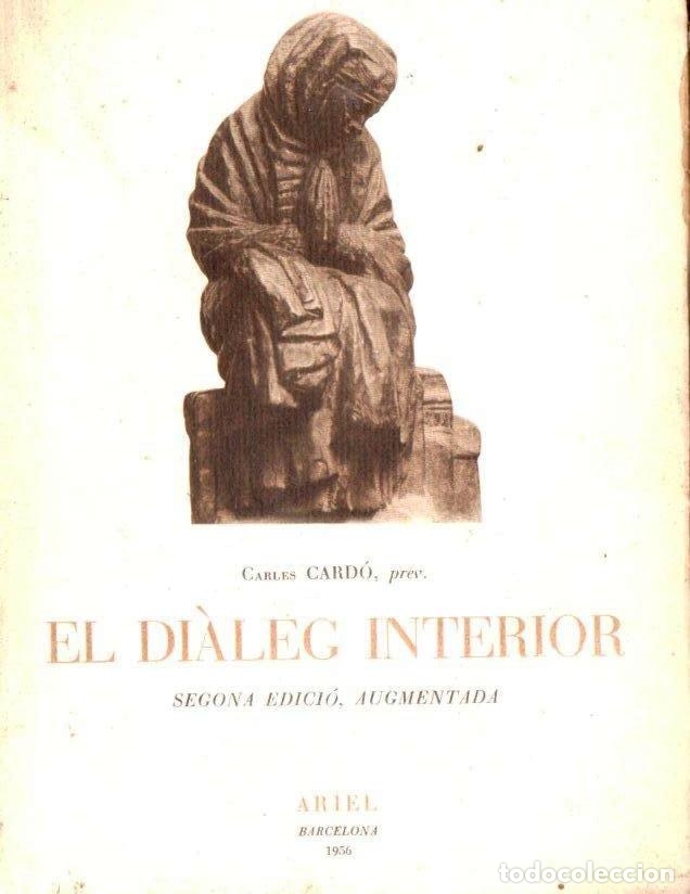 Libros de segunda mano: CARLES CARD&Oacute; . EL DI&Agrave;LEG INTERIOR (ARIEL, 1959) - Foto 1