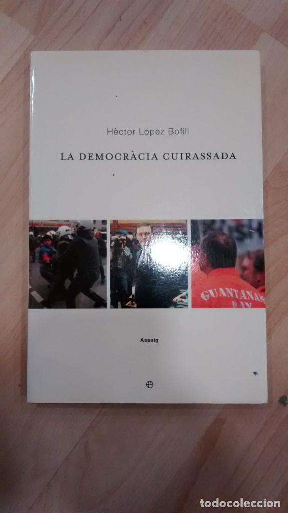 Libros de segunda mano: La democr&agrave;cia cuirassada. H&egrave;ctor L&oacute;pez Bofill - Foto 1