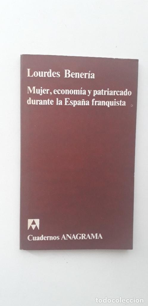 Libros de segunda mano: MUJER, ECONOM&Iacute;A Y PATRIARCADO DURANTE LA ESPA&Ntilde;A FRANQUISTA - LOURDES BENER&Iacute;A