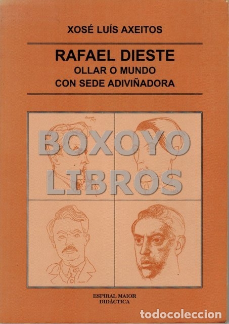 Libros de segunda mano: AXEITOS, Xos&eacute; Lu&iacute;s. Rafael Dieste. Ollar o mundo con sede adivi&ntilde;adora