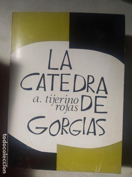 Libros de segunda mano: LA CATEDRA DE GORGIAS. A. TIJERINO ROJAS
