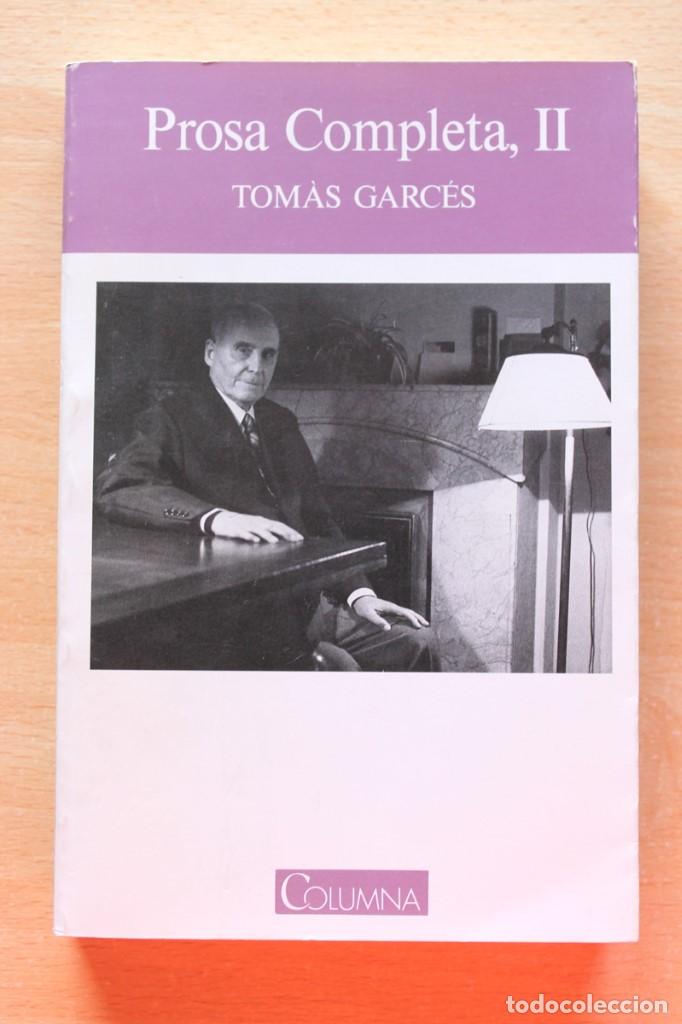 Libros de segunda mano: Tom&agrave;s Garc&eacute;s - Prosa completa, II - Columna - Foto 1